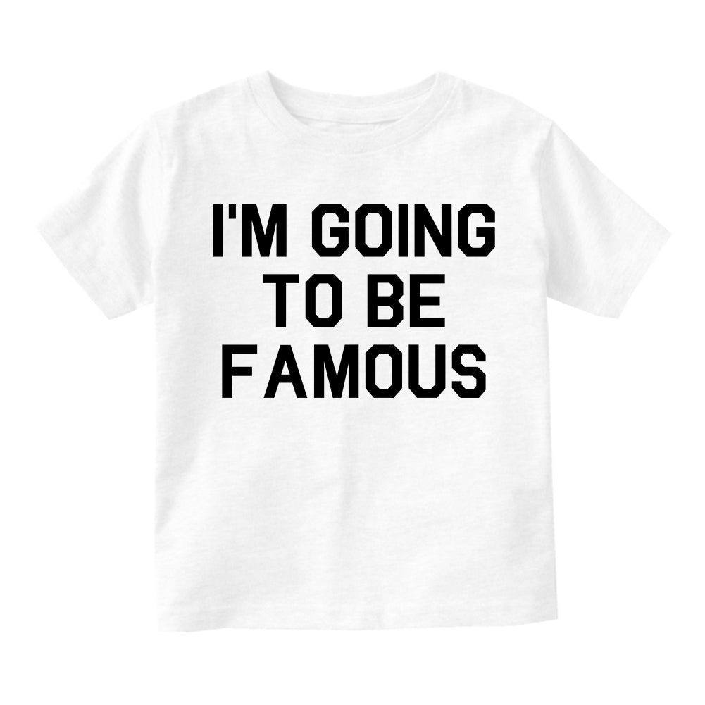 Im Going To Be Famous Toddler Boys Short Sleeve T-Shirt White