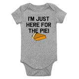 Im Just Here For The Pie Thanksgiving Infant Baby Boys Bodysuit Grey