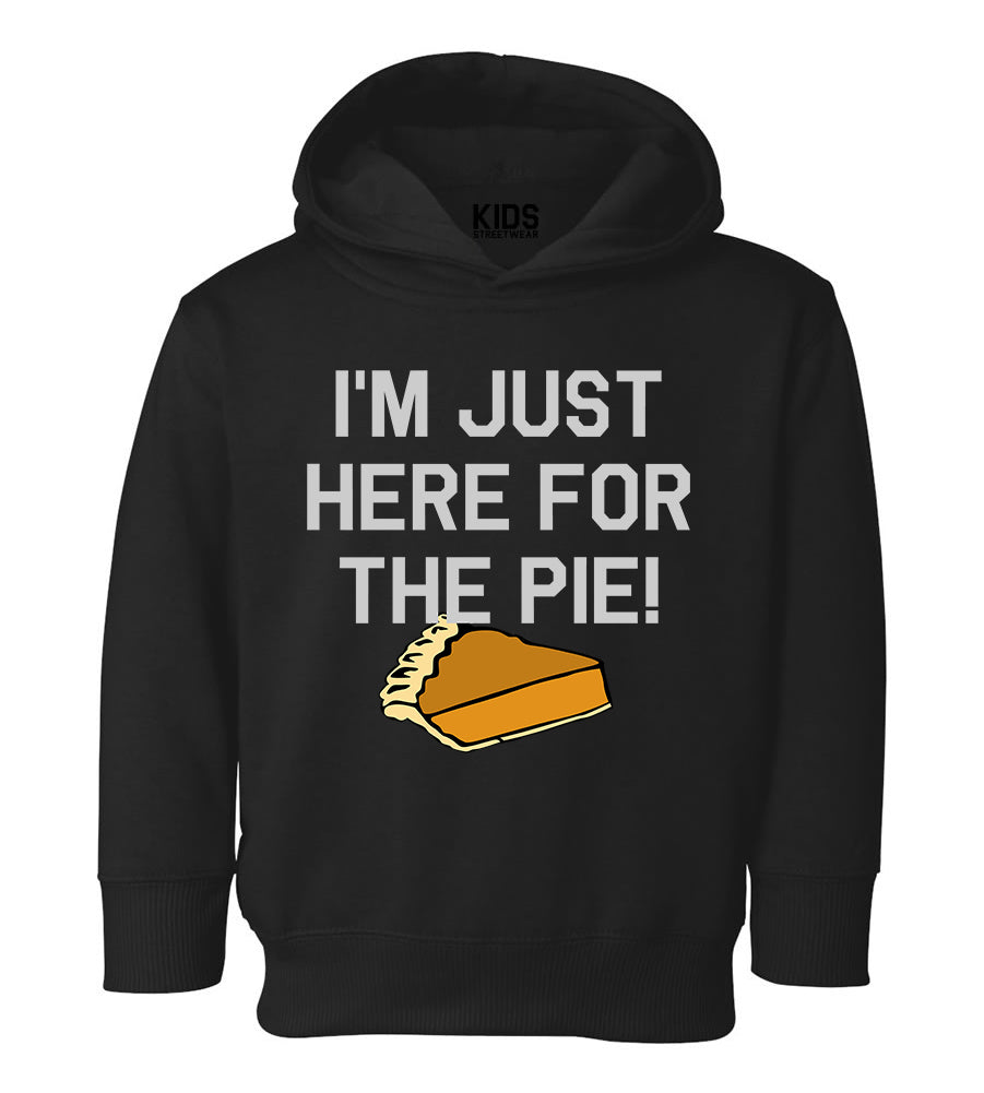Im Just Here For The Pie Thanksgiving Toddler Boys Pullover Hoodie Black