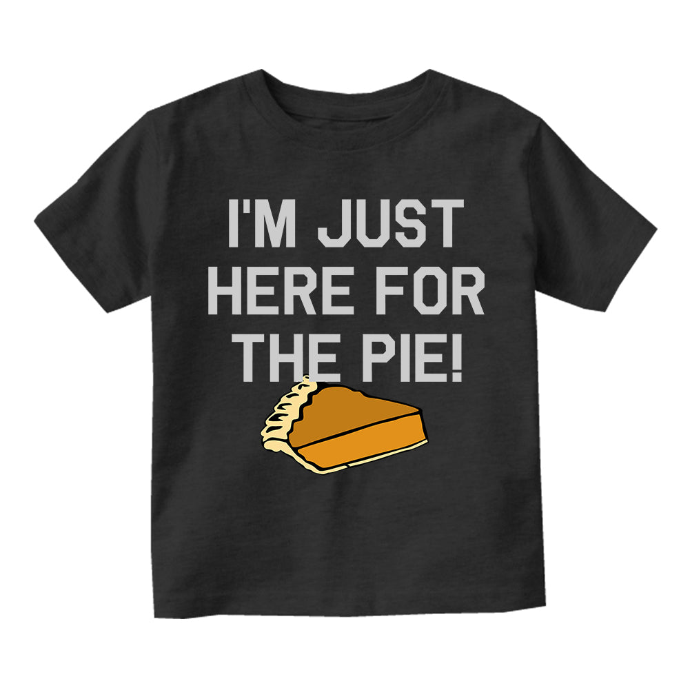 Im Just Here For The Pie Thanksgiving Toddler Boys Short Sleeve T-Shirt Black