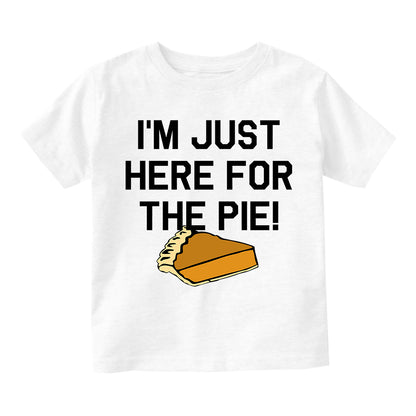 Im Just Here For The Pie Thanksgiving Toddler Boys Short Sleeve T-Shirt White