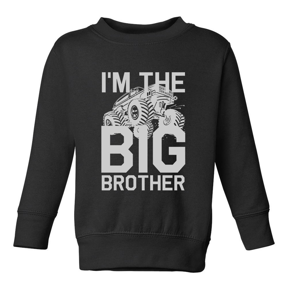 Im The Big Brother Monster Truck Toddler Boys Crewneck Sweatshirt Black