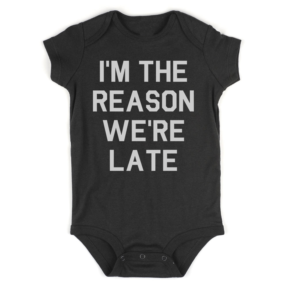 Im The Reason Were Late Funny Infant Baby Boys Bodysuit Black