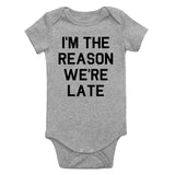 Im The Reason Were Late Funny Infant Baby Boys Bodysuit Grey