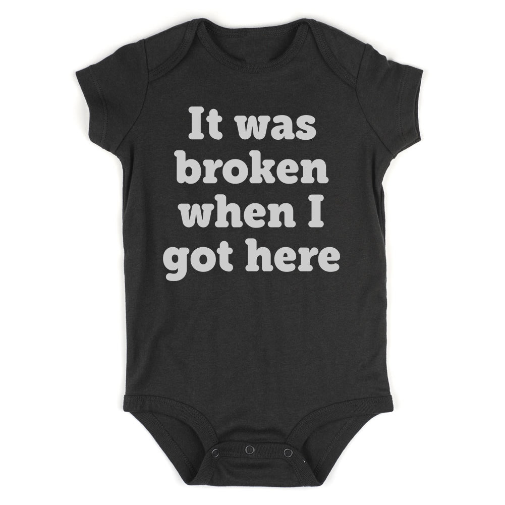 It Was Broken When I Got Here Infant Baby Boys Bodysuit Black