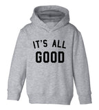 Its All Good Toddler Boys Pullover Hoodie Grey