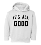 Its All Good Toddler Boys Pullover Hoodie White