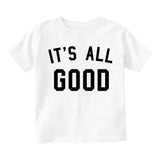 Its All Good Toddler Boys Short Sleeve T-Shirt White