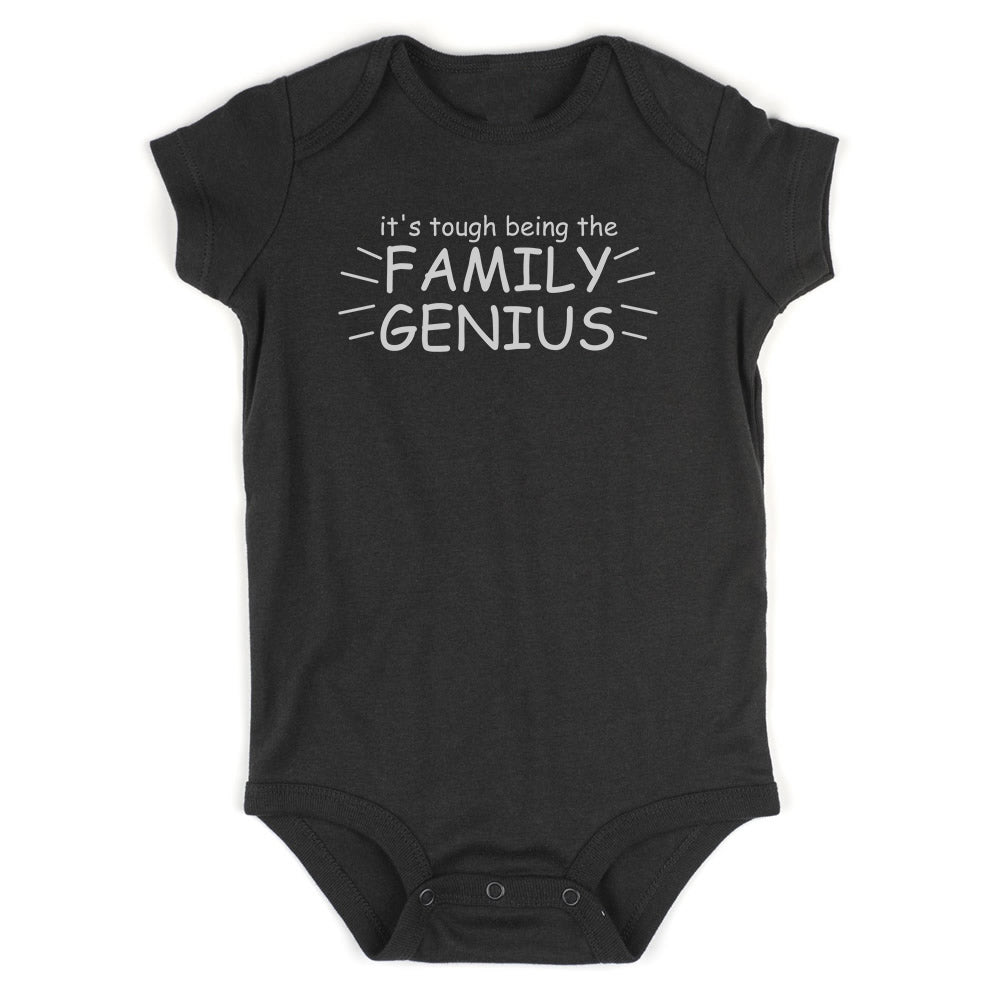 Its Tough Being The Family Genius Baby Bodysuit One Piece Black