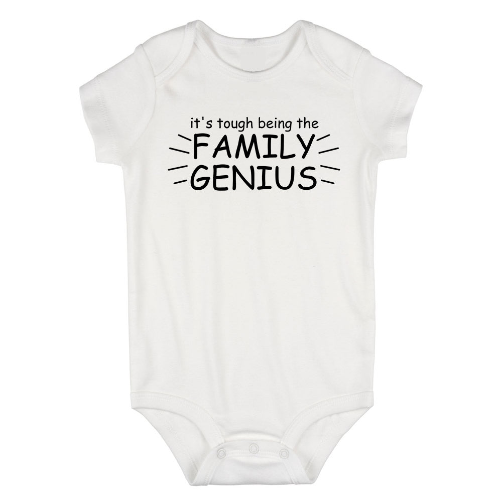 Its Tough Being The Family Genius Baby Bodysuit One Piece White