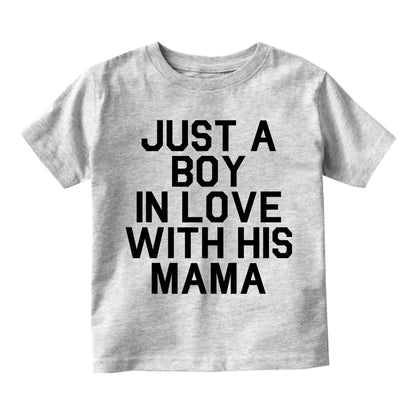 Just A Boy In Love With His Mama Toddler Boys Short Sleeve T-Shirt Grey