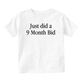 Just Did A Bid Baby Toddler Short Sleeve T-Shirt White