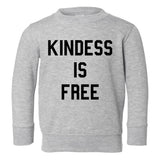 Kindness Is Free Toddler Boys Crewneck Sweatshirt Grey