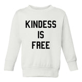 Kindness Is Free Toddler Boys Crewneck Sweatshirt White