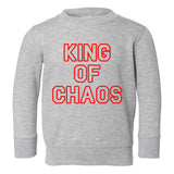 King Of Chaos Funny Toddler Boys Crewneck Sweatshirt Grey