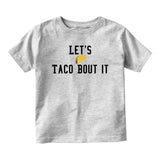 Lets Taco Bout It Baby Toddler Short Sleeve T-Shirt Grey