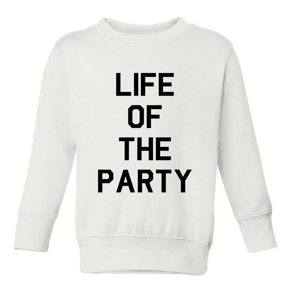 Life Of The Party Birthday Toddler Boys Crewneck Sweatshirt White