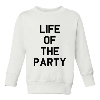 Life Of The Party Birthday Toddler Boys Crewneck Sweatshirt White