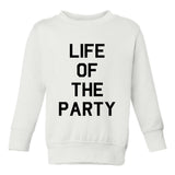 Life Of The Party Birthday Toddler Boys Crewneck Sweatshirt White