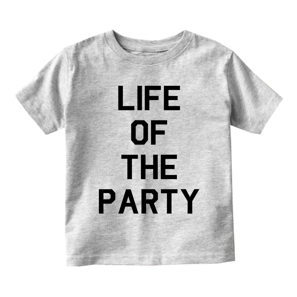 Life Of The Party Birthday Toddler Boys Short Sleeve T-Shirt Grey