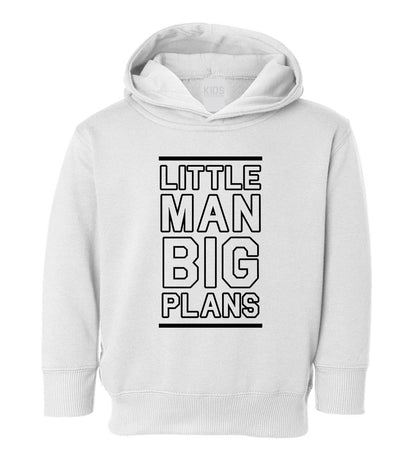 Little Man Big Plans Boss Toddler Boys Pullover Hoodie White