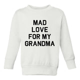 Mad Love For My Grandma Toddler Boys Crewneck Sweatshirt White