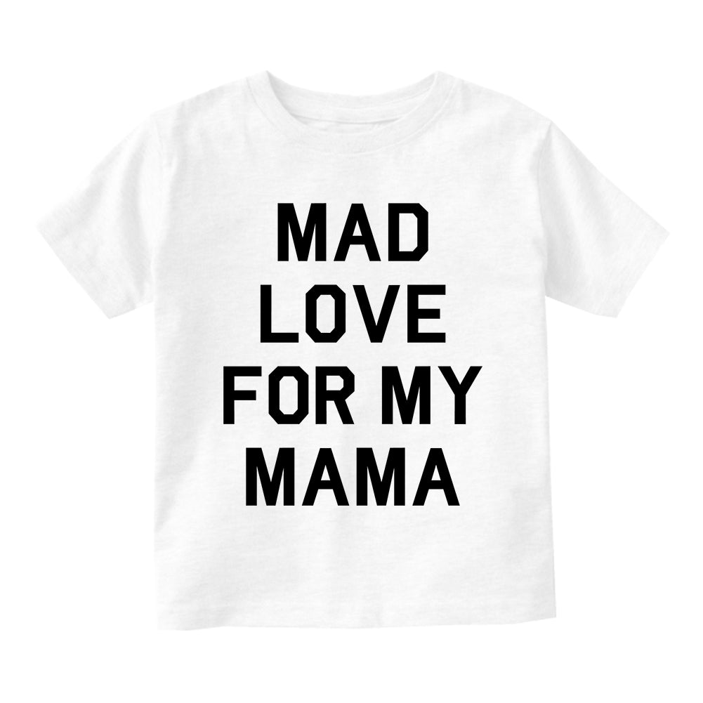 Mad Love For My Mama Infant Baby Boys Short Sleeve T-Shirt White