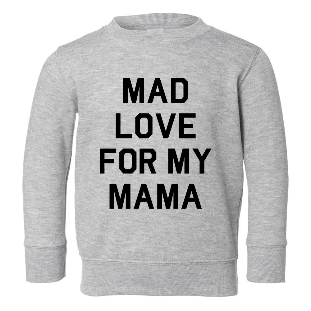 Mad Love For My Mama Toddler Boys Crewneck Sweatshirt Grey