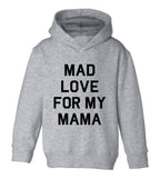 Mad Love For My Mama Toddler Boys Pullover Hoodie Grey