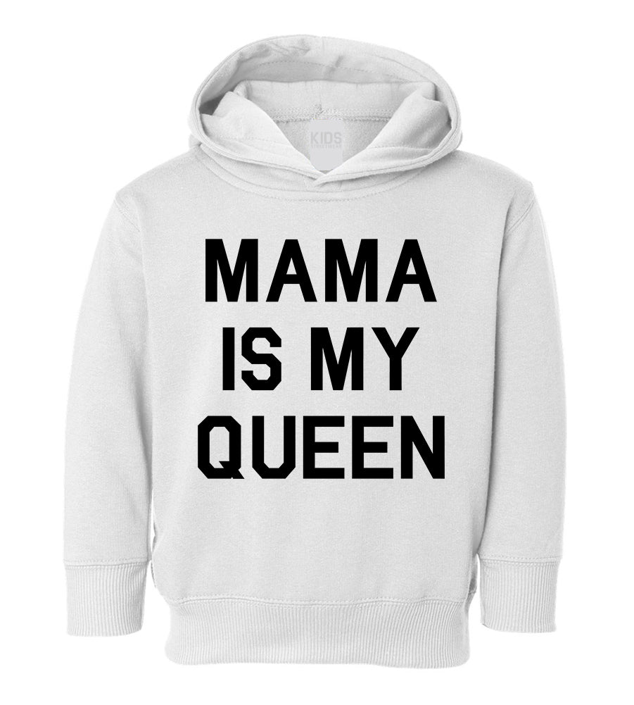 Mama Is My Queen Toddler Boys Pullover Hoodie White