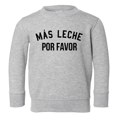 Mas Leche Por Favor Funny Toddler Boys Crewneck Sweatshirt Grey