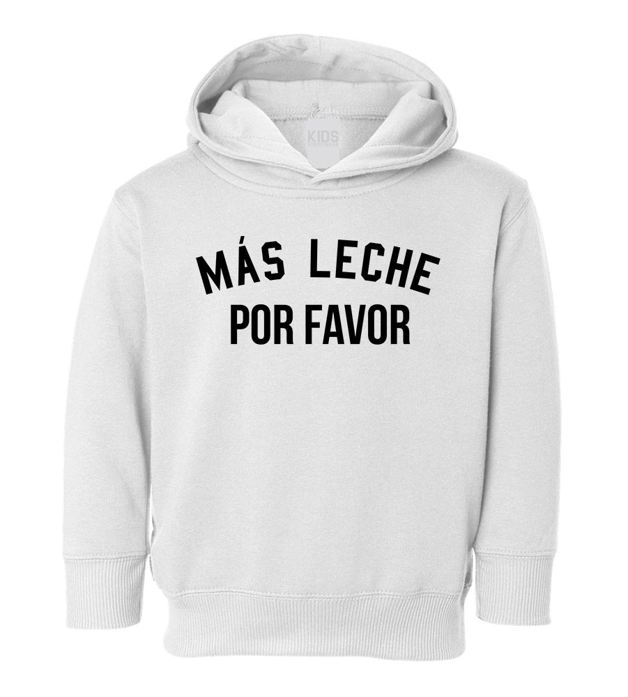 Mas Leche Por Favor Funny Toddler Boys Pullover Hoodie White