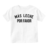 Mas Leche Por Favor Funny Toddler Boys Short Sleeve T-Shirt White
