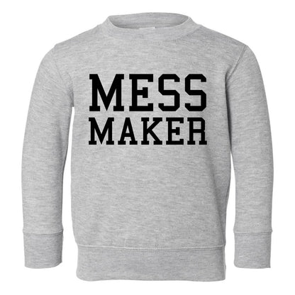 Mess Maker Funny Toddler Boys Crewneck Sweatshirt Grey