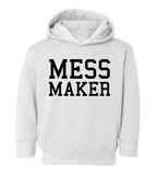 Mess Maker Funny Toddler Boys Pullover Hoodie White