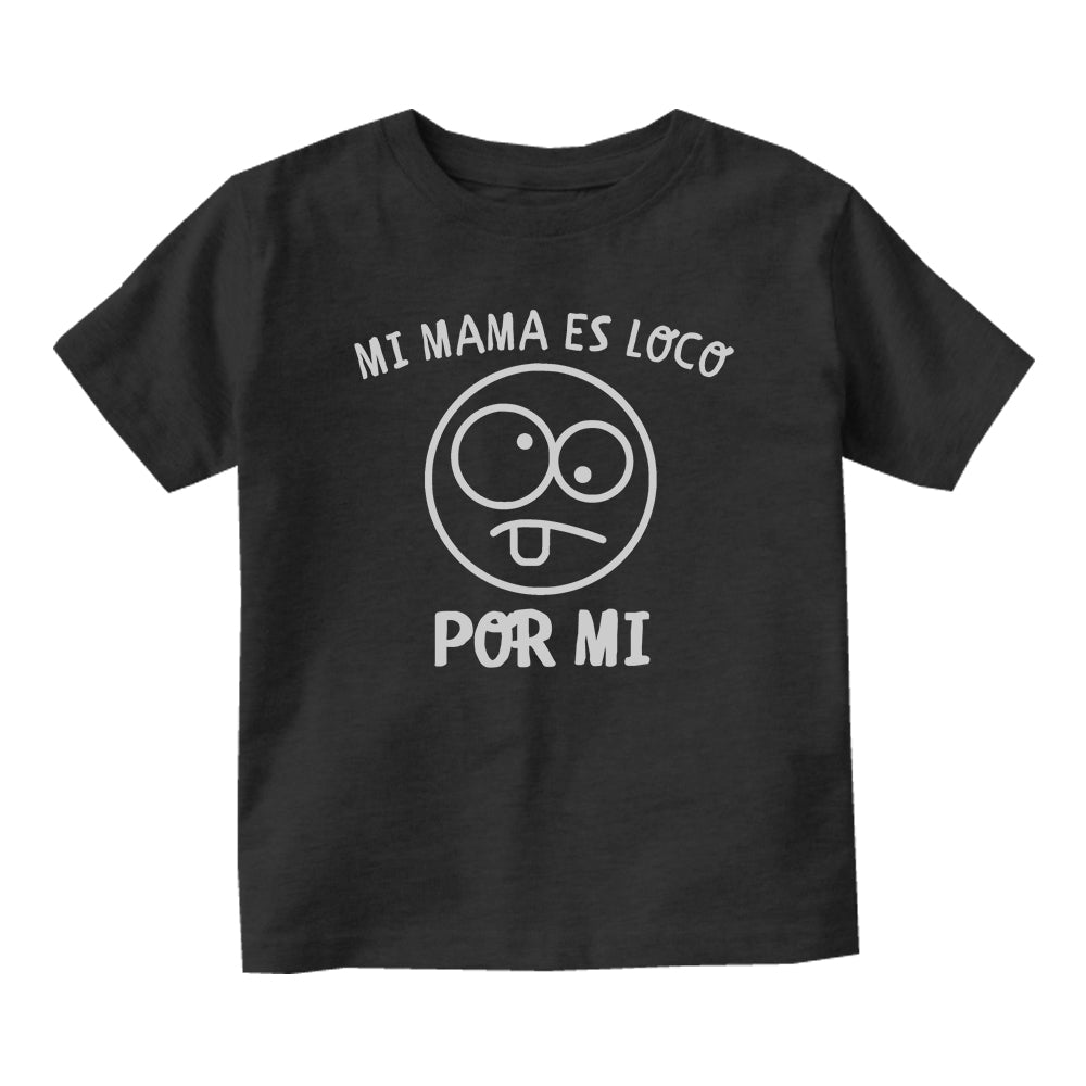 Mi Mama Es Loco Por Mi Baby Toddler Short Sleeve T-Shirt Black