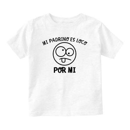Mi Padrino Es Loco Por Mi Baby Toddler Short Sleeve T-Shirt White