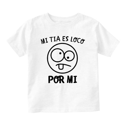 Mi Tia Es Loco Por Mi Baby Toddler Short Sleeve T-Shirt White