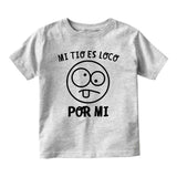 Mi Tio Es Loco Por Mi Baby Toddler Short Sleeve T-Shirt Grey