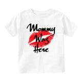 Mommy Was Here Baby Infant Short Sleeve T-Shirt White