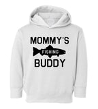 Mommys Fishing Buddy Toddler Boys Pullover Hoodie White