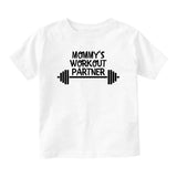 Mommys Workout Partner Baby Toddler Short Sleeve T-Shirt White