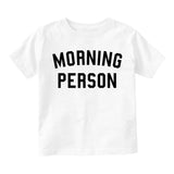 Morning Person Funny Infant Baby Boys Short Sleeve T-Shirt White