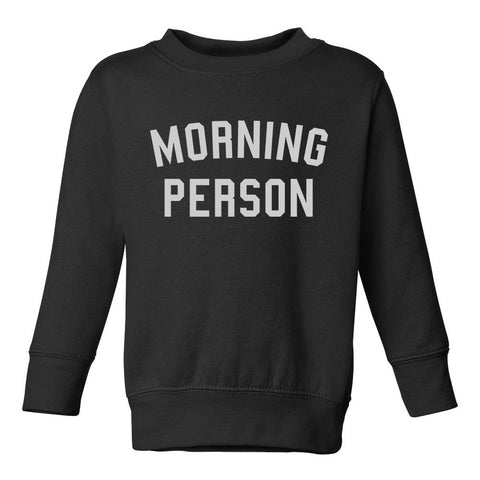 Morning Person Funny Toddler Boys Crewneck Sweatshirt Black