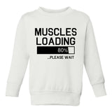 Muscles Loading Please Wait Gym Toddler Boys Crewneck Sweatshirt White