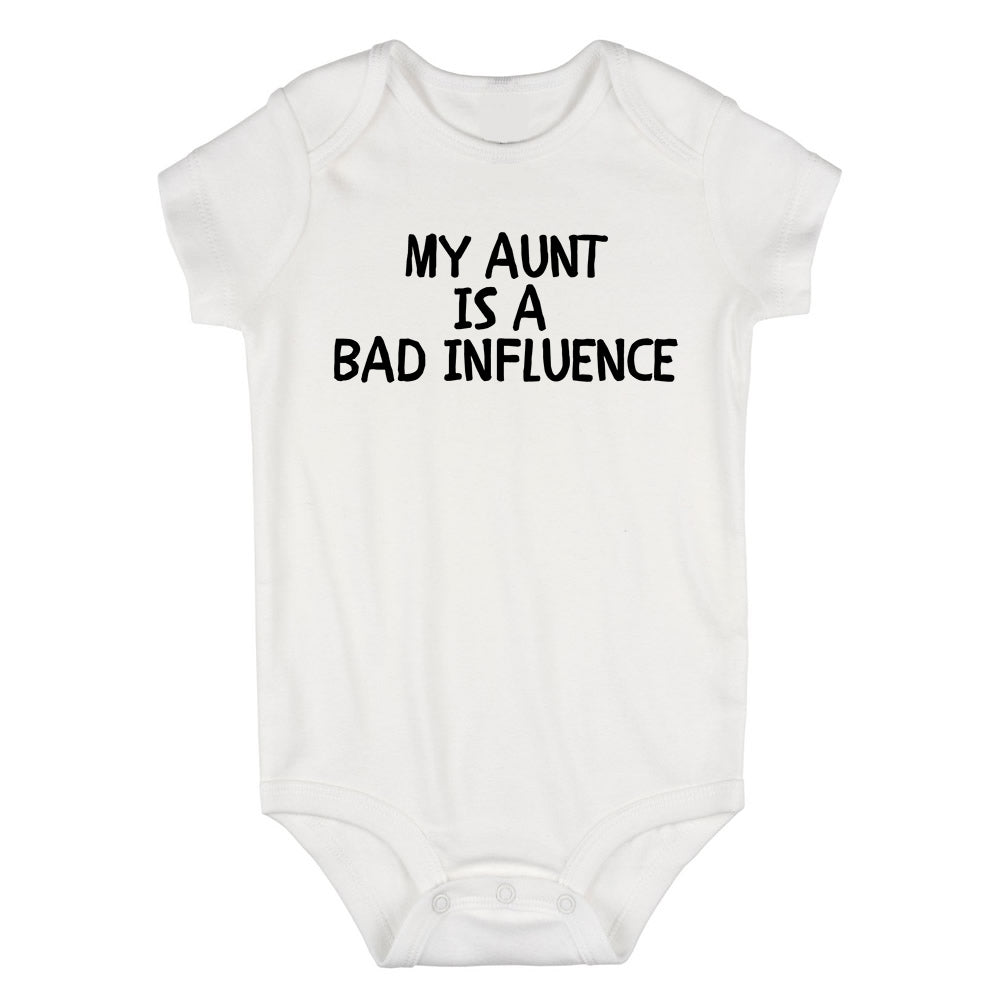 My Aunt Is A Bad Influence Baby Bodysuit One Piece White