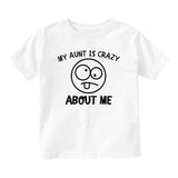My Aunt Is Crazy About Me Baby Toddler Short Sleeve T-Shirt White