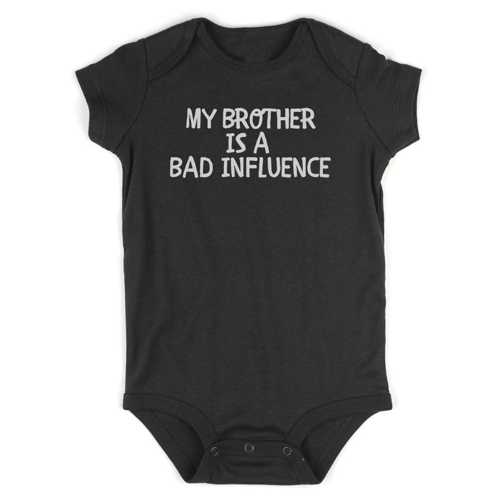 My Brother Is A Bad Influence Baby Bodysuit One Piece Black