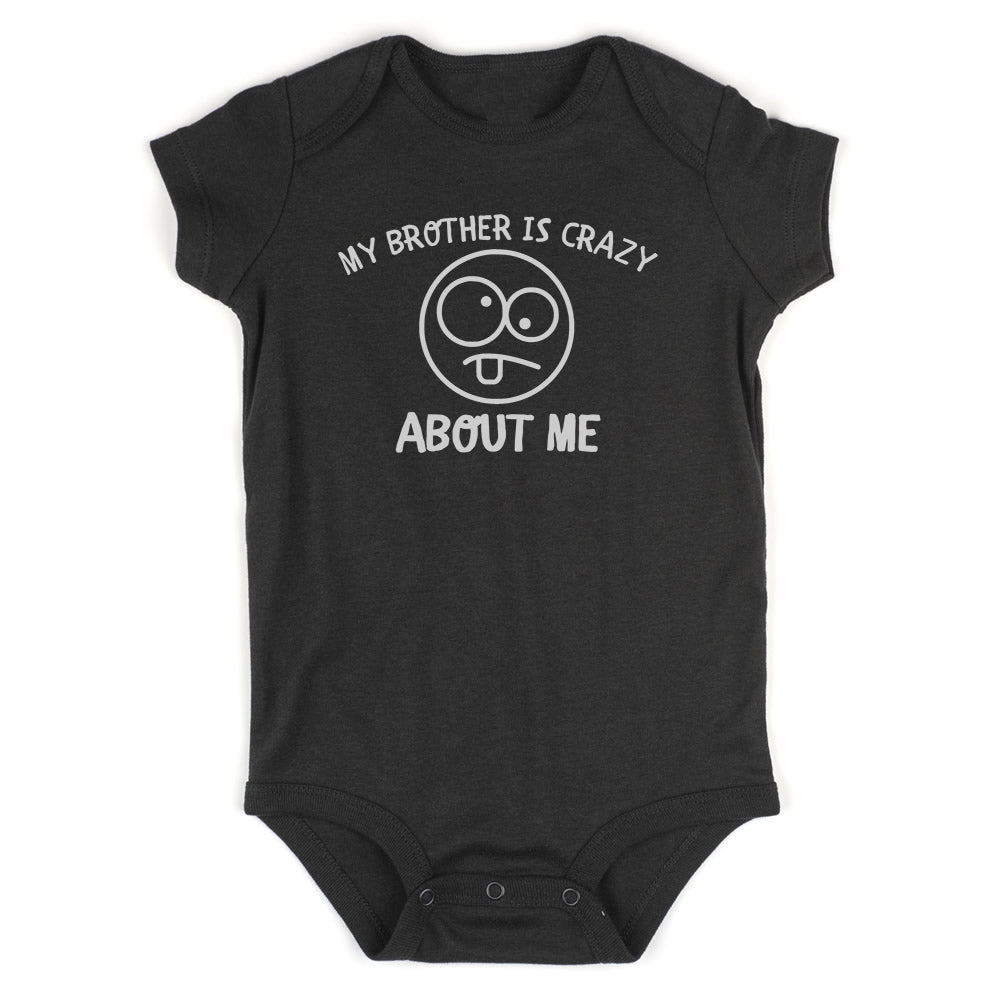 My Brother Is Crazy About Me Baby Bodysuit One Piece Black