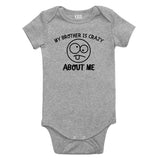 My Brother Is Crazy About Me Baby Bodysuit One Piece Grey